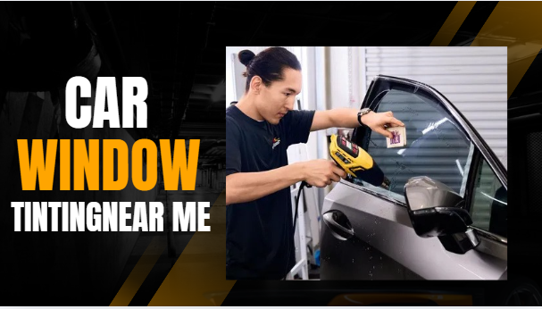 car window tinting near me