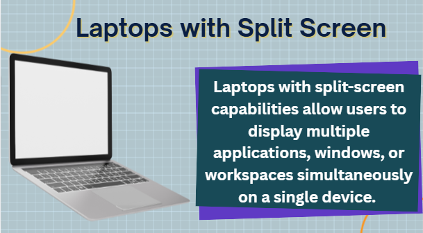 Laptops with Split Screens