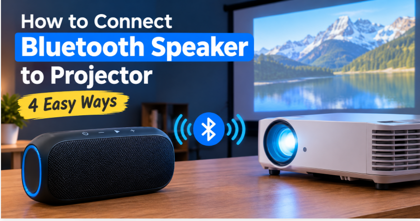 How to Connect Bluetooth Speaker to Projector 4 Easy Ways